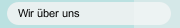 Wir &uuml;ber uns